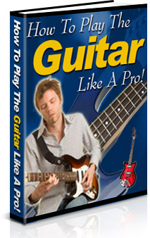How to Play the Guitar like a Pro